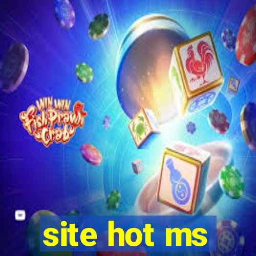 site hot ms